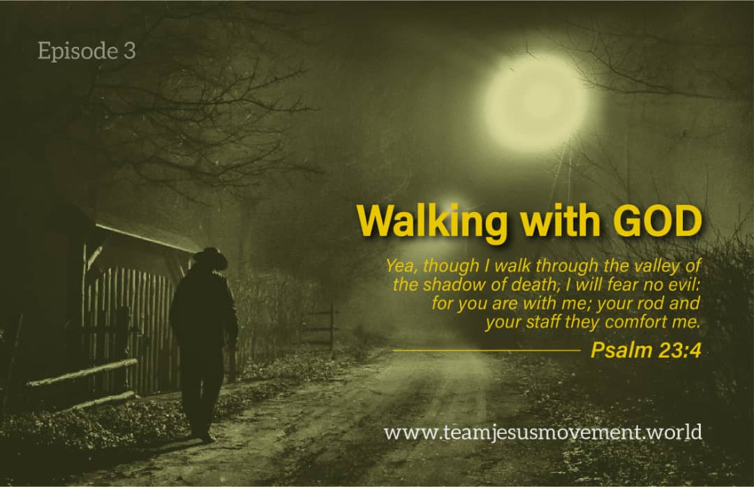 You are currently viewing WALKING WITH GOD(Episode 3)